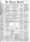 Liverpool Standard and General Commercial Advertiser Tuesday 19 June 1855 Page 1