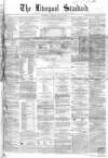 Liverpool Standard and General Commercial Advertiser Tuesday 31 July 1855 Page 1