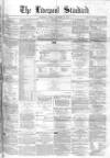 Liverpool Standard and General Commercial Advertiser Tuesday 25 September 1855 Page 1