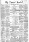 Liverpool Standard and General Commercial Advertiser Tuesday 01 January 1856 Page 1