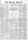 Liverpool Standard and General Commercial Advertiser Tuesday 15 January 1856 Page 1