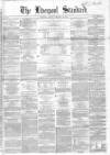 Liverpool Standard and General Commercial Advertiser Tuesday 19 February 1856 Page 1
