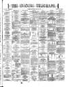 Dublin Evening Telegraph Saturday 22 July 1871 Page 1