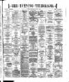 Dublin Evening Telegraph Thursday 03 August 1871 Page 1