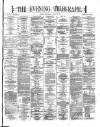 Dublin Evening Telegraph Wednesday 09 August 1871 Page 1