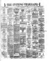 Dublin Evening Telegraph Wednesday 16 August 1871 Page 1