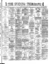 Dublin Evening Telegraph Monday 21 August 1871 Page 1