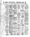 Dublin Evening Telegraph Tuesday 22 August 1871 Page 1