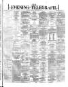 Dublin Evening Telegraph Friday 22 September 1871 Page 1