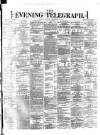 Dublin Evening Telegraph Friday 29 September 1871 Page 1