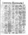 Dublin Evening Telegraph Friday 06 October 1871 Page 1