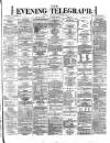Dublin Evening Telegraph Thursday 26 October 1871 Page 1