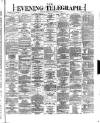 Dublin Evening Telegraph Tuesday 07 November 1871 Page 1