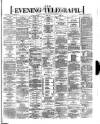 Dublin Evening Telegraph Wednesday 08 November 1871 Page 1