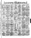 Dublin Evening Telegraph Wednesday 22 November 1871 Page 1