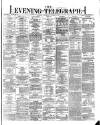 Dublin Evening Telegraph Thursday 25 April 1872 Page 1
