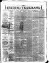 Dublin Evening Telegraph Wednesday 12 January 1876 Page 1