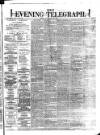 Dublin Evening Telegraph Tuesday 07 March 1876 Page 1
