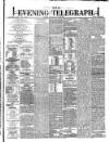 Dublin Evening Telegraph Saturday 25 March 1876 Page 1