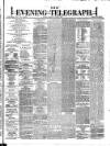 Dublin Evening Telegraph Saturday 01 April 1876 Page 1