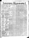 Dublin Evening Telegraph Tuesday 22 August 1876 Page 1