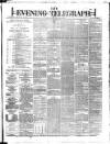 Dublin Evening Telegraph Tuesday 20 February 1877 Page 1