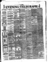 Dublin Evening Telegraph Wednesday 11 July 1877 Page 1