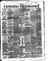 Dublin Evening Telegraph Thursday 02 August 1877 Page 1