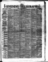 Dublin Evening Telegraph Saturday 02 February 1878 Page 1