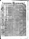 Dublin Evening Telegraph Tuesday 26 February 1878 Page 1
