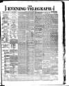 Dublin Evening Telegraph Saturday 02 March 1878 Page 1