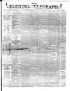 Dublin Evening Telegraph Wednesday 02 October 1878 Page 1