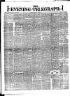 Dublin Evening Telegraph Monday 02 June 1879 Page 1