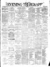 Dublin Evening Telegraph Friday 12 August 1881 Page 1