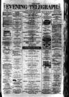 Dublin Evening Telegraph Wednesday 04 January 1882 Page 1