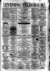 Dublin Evening Telegraph Wednesday 05 April 1882 Page 1