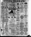 Dublin Evening Telegraph Monday 10 May 1886 Page 1