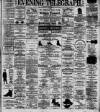 Dublin Evening Telegraph Tuesday 11 May 1886 Page 1