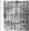 Dublin Evening Telegraph Thursday 07 July 1887 Page 1