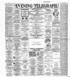 Dublin Evening Telegraph Monday 08 August 1887 Page 1