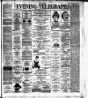 Dublin Evening Telegraph Monday 02 July 1888 Page 1