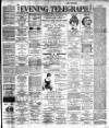 Dublin Evening Telegraph Monday 23 July 1888 Page 1
