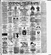 Dublin Evening Telegraph Friday 01 February 1889 Page 1