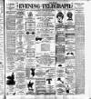 Dublin Evening Telegraph Tuesday 26 February 1889 Page 1