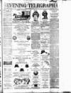 Dublin Evening Telegraph Friday 12 April 1889 Page 1