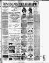 Dublin Evening Telegraph Saturday 18 May 1889 Page 1