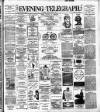 Dublin Evening Telegraph Monday 01 June 1891 Page 1