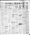 Dublin Evening Telegraph Monday 12 March 1894 Page 1