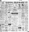 Dublin Evening Telegraph Friday 10 August 1894 Page 1