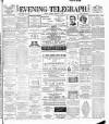 Dublin Evening Telegraph Monday 13 August 1894 Page 1